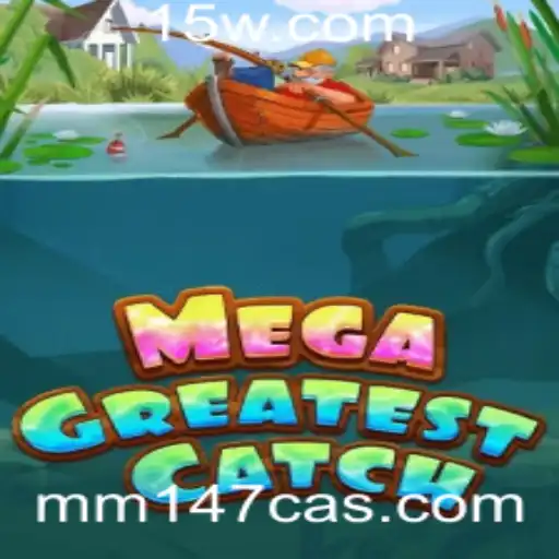 MegaGreatestCatch: A Nova Sensação do mm147 Casino